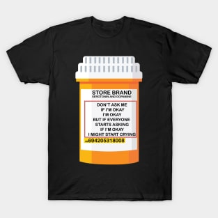 DON’T ASK ME IF I’M OKAY T-Shirt